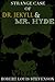 Strange Case of Dr. Jekyll & Mr. Hyde