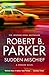 Sudden Mischief (The Spenser Series Book 25)