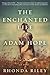 The Enchanted Life of Adam Hope by Rhonda Riley