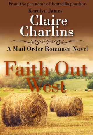 Faith Out West (A Mail Order Romance, #6)