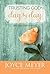 Trusting God Day by Day by Joyce Meyer Trusting God Day by Day by Joyce Meyer
