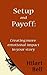 Set Up and Payoff: Creating more emotional impact in your story (Writer Bites: Brief essays on the heart and craft of writing fiction)