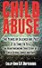 Child Abuse: The Years of Silence Are Past - It is Time to Tell - The Heartbreaking True Story of a Child Sexual Abuse and Rape