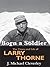 Born a Soldier: The Times and Life of Larry Thorne