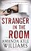 Stranger in the Room (Keye Street #2)