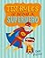 Ten Rules of Being a Superhero by Deb Pilutti