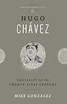 Hugo Chavez: Socialist for the Twenty-first Century (Revolutionary Lives)