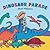 Dinosaur Parade: A Picture Book