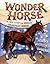 Wonder Horse: The True Story of the World's Smartest Horse