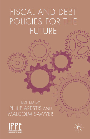 Fiscal and Debt Policies for the Future (International Papers in Political Economy)