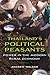 Thailand’s Political Peasants: Power in the Modern Rural Economy (New Perspectives in SE Asian Studies)