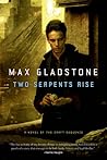 Two Serpents Rise by Max Gladstone