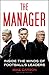 The Manager: Inside the Minds of Football's Leaders