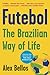 Futebol by Alex Bellos