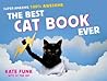 The Best Cat Book Ever by Kate Funk