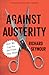 Against Austerity by Richard Seymour Against Austerity by Richard Seymour