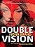 Double Vision