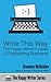 Write This Way: The Happy Writer’s Guide to the Publishing Business (The Happy Writer Series Book 4)