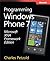 Microsoft® XNA® Framework Edition: Programming Windows® Phone 7: Programming Windows® Phone 7 (Developer Reference)
