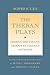 The Theban Plays: "Oedipus the Tyrant"; "Oedipus at Colonus"; "Antigone" (Agora Editions)