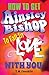 How to Get Ainsley Bishop to Fall in Love with You