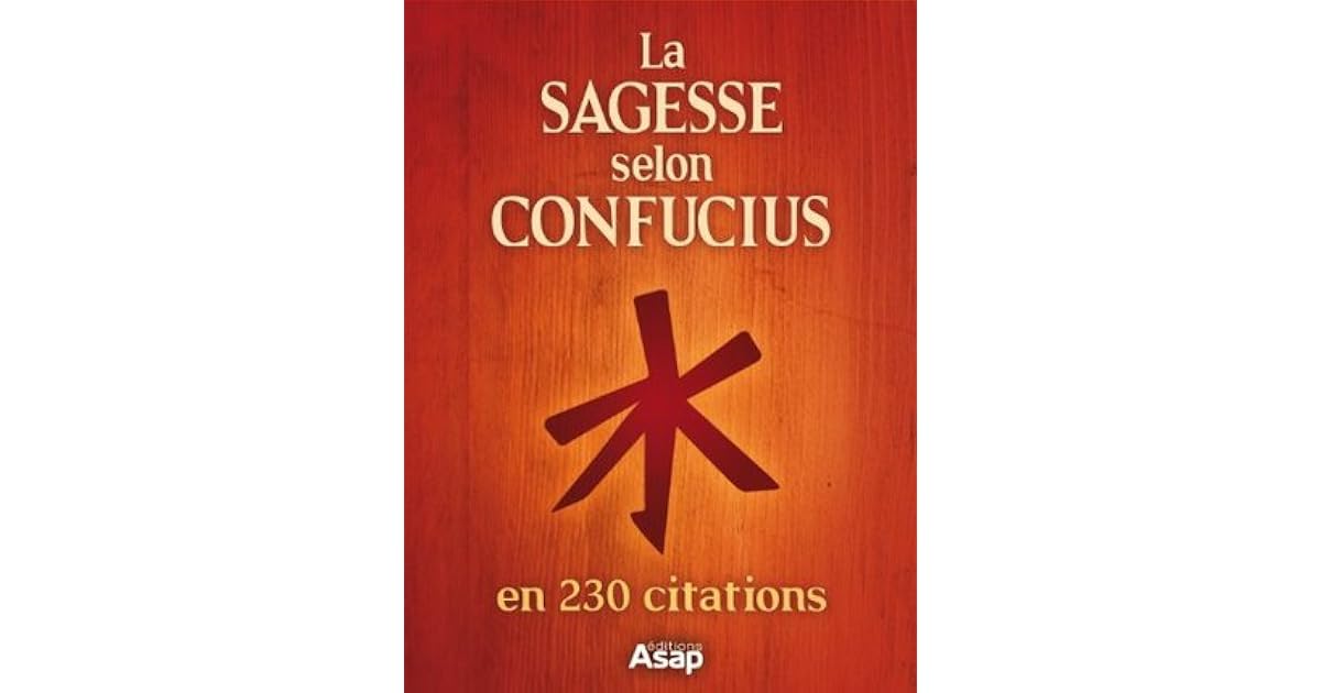 La Sagesse Selon Confucius By Confucius