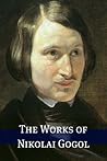 Book cover for The Works of Nikolai Gogol (Annotated with Biography)