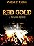 Red Gold by Robert D. Kidera