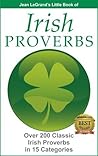 IRISH PROVERBS - Over 200 Insightful Irish Proverbs in 15 Categories