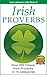 IRISH PROVERBS - Over 200 Insightful Irish Proverbs in 15 Cat... by Jean Legrand