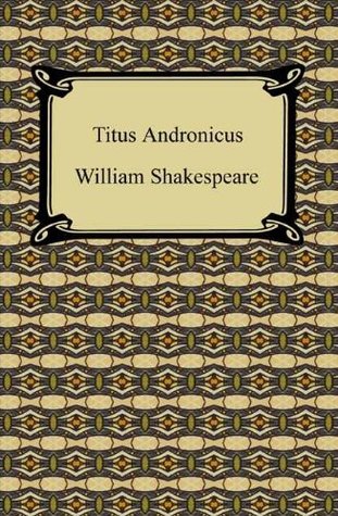 The Tragedy of Titus Andronicus