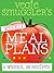 Vegie Smuggler's Weekly Meal Plans: 6 weeks, 38 recipes