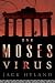 The Moses Virus: A Novel