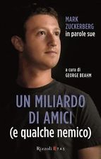 Un miliardo di amici (e qualche nemico) - Mark Zuckerberg in parole sue