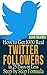 How to get 1000 Real Twitter Followers in 25 Days or Less. A Step by Step Formula.
