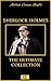 Sherlock Holmes: The Ultimate Collection (Illustrated)