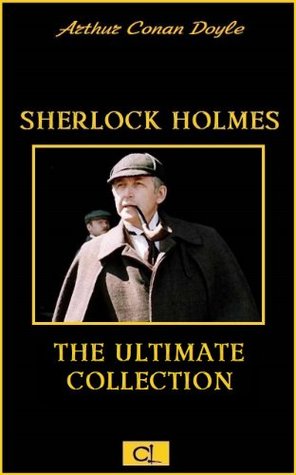 Sherlock Holmes: The Ultimate Collection