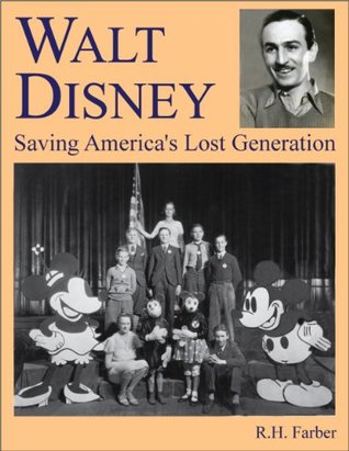 WALT DISNEY - SAVING AMERICA'S LOST GENERATION (Kindle Edition)