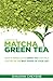 Matcha Superfood Green Tea: Special Edition