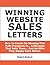 Winning Website Sales Letters -- How To Create An Opening That Pulls Prospects In… A Message That Sells Them… And An Offer They Simply Can’t Refuse Deluxe Version (Copywriting Book 1)
