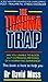 THE TRAUMA TRAP: YOUR BODY ESCAPED.YOUR MIND DID NOT. FREE IT NOW!