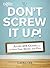 Don't Screw It Up!: Avoid 4...