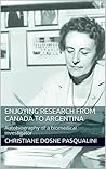 Enjoying Research from Canada to Argentina by Christiane Dosne Pasqualini