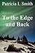 To the Edge and Back