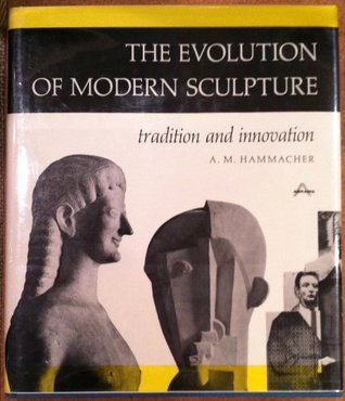 The Evolution of Modern Sculpture: Tradition and Innovation (Hardcover)