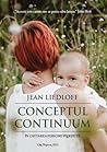 Conceptul Continuum - In cautarea fericirii pierdute by Jean Liedloff