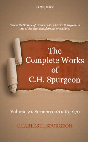 The Complete Works of Charles Spurgeon - Volume 21, Sermons
