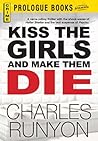 Kiss The Girls and Make Them Die (Prologue Books)
