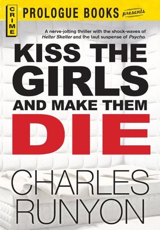 Kiss The Girls and Make Them Die (Prologue Books)