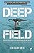 Deep Field: Dispatches from the frontlines of aid relief: from Pakistan to Kazan, the Punjab to the Pacific.